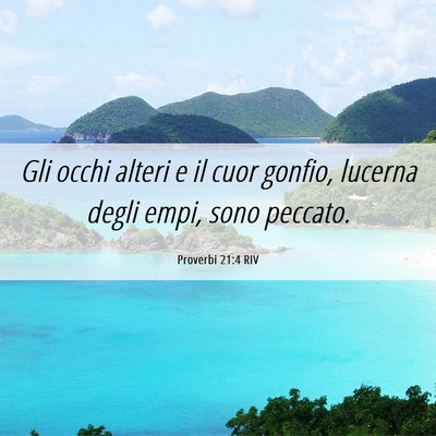 Picture 06 - Proverbi 21:4 RIV - Gli occhi alteri e il cuor gonfio, lucerna degli - Bible Verse Picture