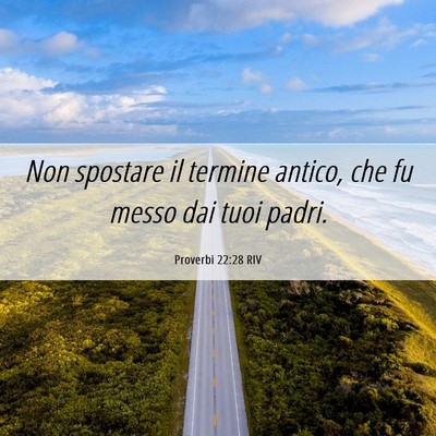 Picture 06 - Proverbi 22:28 RIV - Non spostare il termine antico, che fu messo dai - Bible Verse Picture