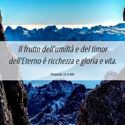 Picture 06 - Proverbi 22:4 RIV - Il frutto dell’umiltà e del timor - Bible Verse Picture