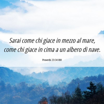 Picture 06 - Proverbi 23:34 RIV - Sarai come chi giace in mezzo al mare, come chi - Bible Verse Picture