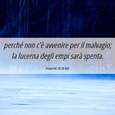 Picture 06 - Proverbi 24:20 RIV - perché non c’è avvenire per il malvagio; la - Bible Verse Picture