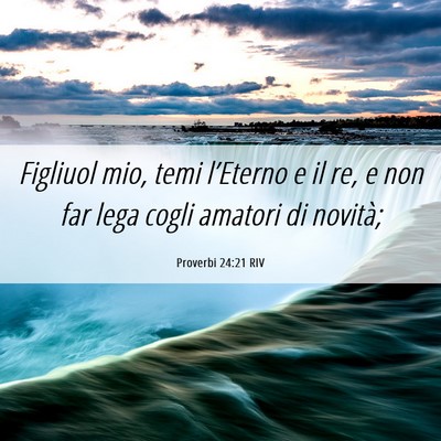 Picture 06 - Proverbi 24:21 RIV - Figliuol mio, temi l’Eterno e il re, e non far - Bible Verse Picture