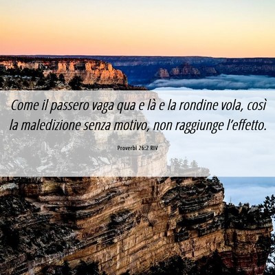 Picture 06 - Proverbi 26:2 RIV - Come il passero vaga qua e là e la rondine vola, - Bible Verse Picture