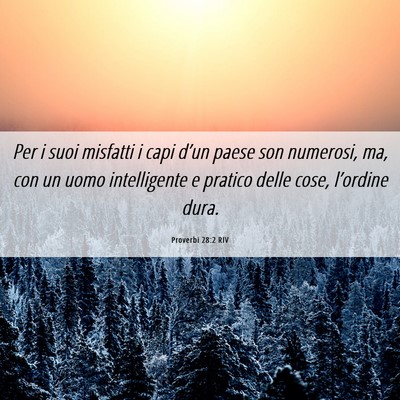 Picture 06 - Proverbi 28:2 RIV - Per i suoi misfatti i capi d’un paese son - Bible Verse Picture