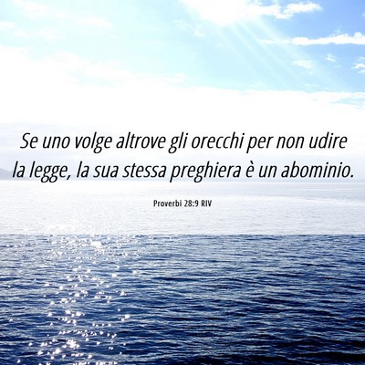 Picture 06 - Proverbi 28:9 RIV - Se uno volge altrove gli orecchi per non udire la - Bible Verse Picture