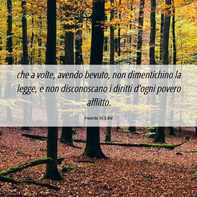 Picture 06 - Proverbi 31:5 RIV - che a volte, avendo bevuto, non dimentichino la - Bible Verse Picture