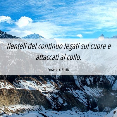 Picture 06 - Proverbi 6:21 RIV - tienteli del continuo legati sul cuore e - Bible Verse Picture
