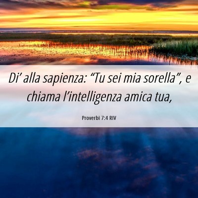 Picture 06 - Proverbi 7:4 RIV - Di’ alla sapienza: “Tu sei mia sorella”, e - Bible Verse Picture
