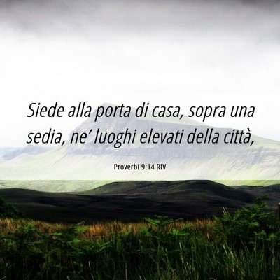 Picture 06 - Proverbi 9:14 RIV - Siede alla porta di casa, sopra una sedia, ne’ - Bible Verse Picture