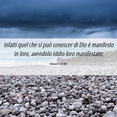 Picture 06 - Romani 1:19 RIV - infatti quel che si può conoscer di Dio è - Bible Verse Picture