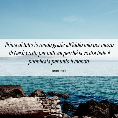 Picture 06 - Romani 1:8 RIV - Prima di tutto io rendo grazie all’Iddio mio - Bible Verse Picture