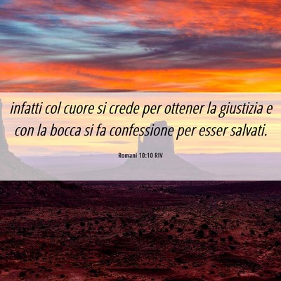 Picture 06 - Romani 10:10 RIV - infatti col cuore si crede per ottener la - Bible Verse Picture