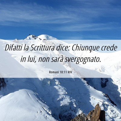 Picture 06 - Romani 10:11 RIV - Difatti la Scrittura dice: Chiunque crede in lui, - Bible Verse Picture