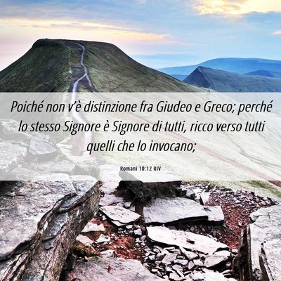 Picture 06 - Romani 10:12 RIV - Poiché non v’è distinzione fra Giudeo e - Bible Verse Picture