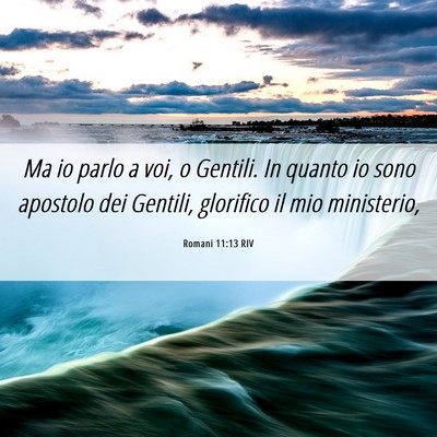Picture 06 - Romani 11:13 RIV - Ma io parlo a voi, o Gentili. In quanto io sono - Bible Verse Picture