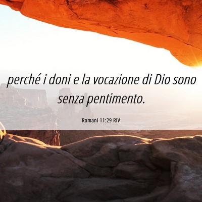 Picture 06 - Romani 11:29 RIV - perché i doni e la vocazione di Dio sono senza - Bible Verse Picture