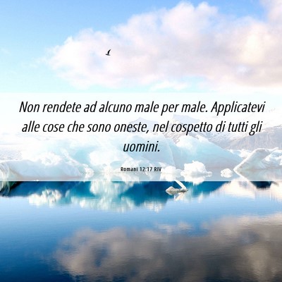 Picture 06 - Romani 12:17 RIV - Non rendete ad alcuno male per male. Applicatevi - Bible Verse Picture