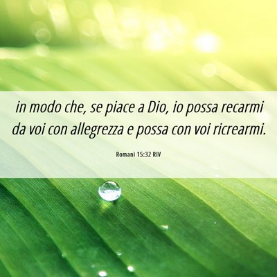 Picture 06 - Romani 15:32 RIV - in modo che, se piace a Dio, io possa recarmi da - Bible Verse Picture