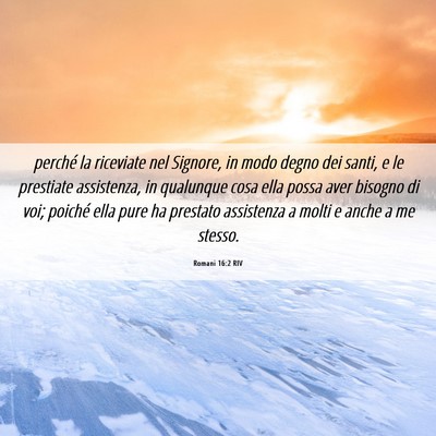 Picture 06 - Romani 16:2 RIV - perché la riceviate nel Signore, in modo degno - Bible Verse Picture