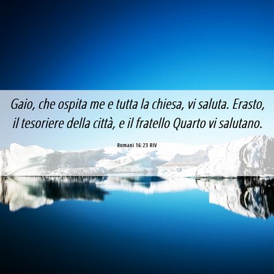 Picture 06 - Romani 16:23 RIV - Gaio, che ospita me e tutta la chiesa, vi saluta. - Bible Verse Picture
