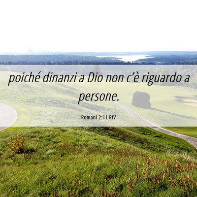 Picture 06 - Romani 2:11 RIV - poiché dinanzi a Dio non c’è riguardo a - Bible Verse Picture