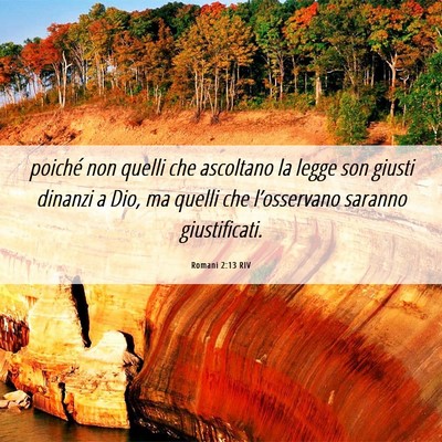 Picture 06 - Romani 2:13 RIV - poiché non quelli che ascoltano la legge son - Bible Verse Picture