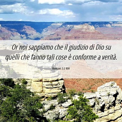 Picture 06 - Romani 2:2 RIV - Or noi sappiamo che il giudizio di Dio su quelli - Bible Verse Picture
