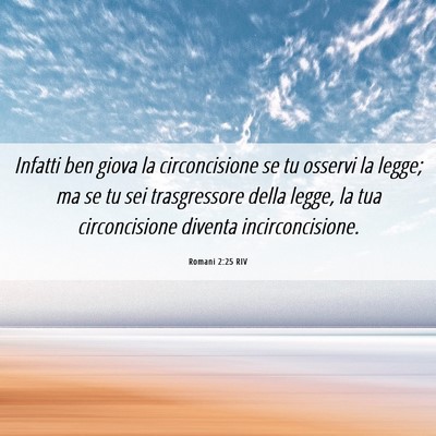 Picture 06 - Romani 2:25 RIV - Infatti ben giova la circoncisione se tu osservi - Bible Verse Picture