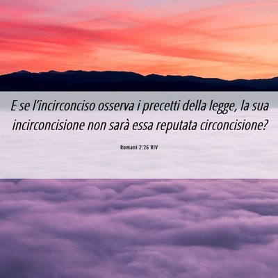 Picture 06 - Romani 2:26 RIV - E se l’incirconciso osserva i precetti della - Bible Verse Picture