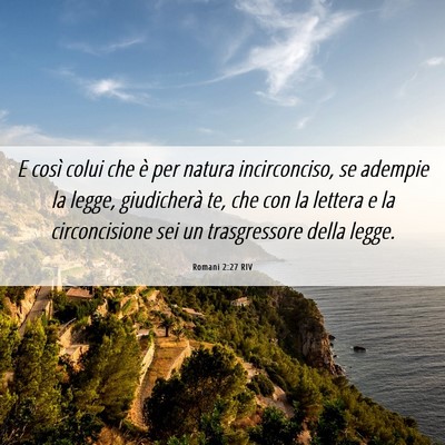 Picture 06 - Romani 2:27 RIV - E così colui che è per natura incirconciso, se - Bible Verse Picture