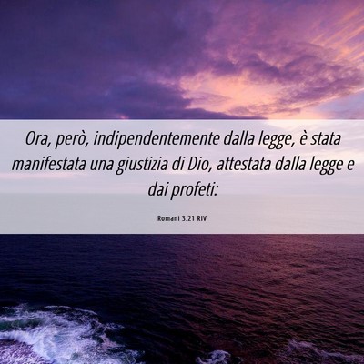 Picture 06 - Romani 3:21 RIV - Ora, però, indipendentemente dalla legge, è - Bible Verse Picture