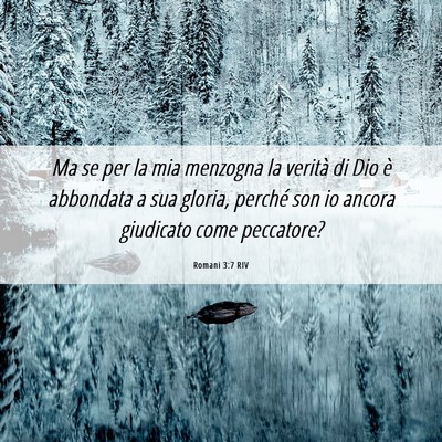 Picture 06 - Romani 3:7 RIV - Ma se per la mia menzogna la verità di Dio è - Bible Verse Picture