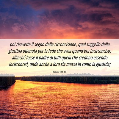 Picture 06 - Romani 4:11 RIV - poi ricevette il segno della circoncisione, qual - Bible Verse Picture