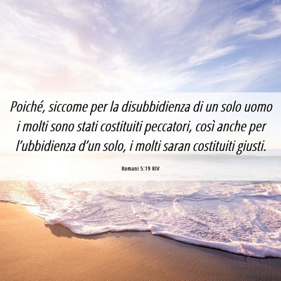 Picture 06 - Romani 5:19 RIV - Poiché, siccome per la disubbidienza di un solo - Bible Verse Picture