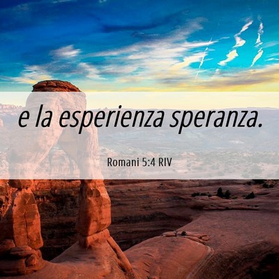 Picture 06 - Romani 5:4 RIV - e la esperienza - Bible Verse Picture
