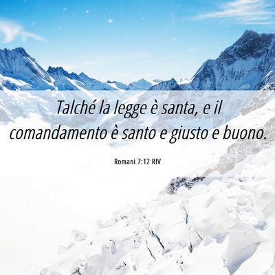 Picture 06 - Romani 7:12 RIV - Talché la legge è santa, e il comandamento è - Bible Verse Picture