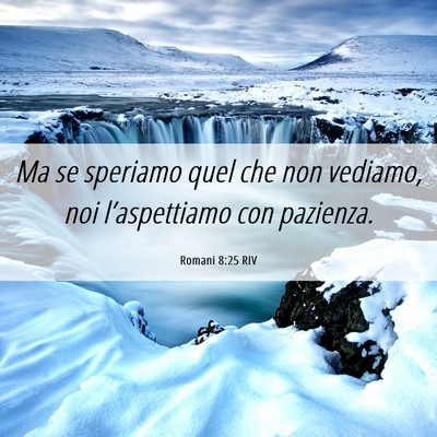 Picture 06 - Romani 8:25 RIV - Ma se speriamo quel che non vediamo, noi - Bible Verse Picture