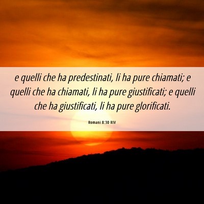 Picture 06 - Romani 8:30 RIV - e quelli che ha predestinati, li ha pure - Bible Verse Picture