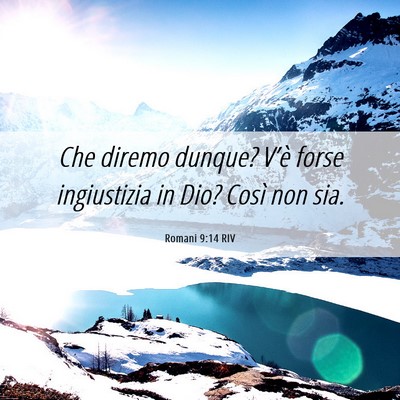 Picture 06 - Romani 9:14 RIV - Che diremo dunque? V’è forse ingiustizia in - Bible Verse Picture