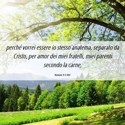 Picture 06 - Romani 9:3 RIV - perché vorrei essere io stesso anatema, separato - Bible Verse Picture