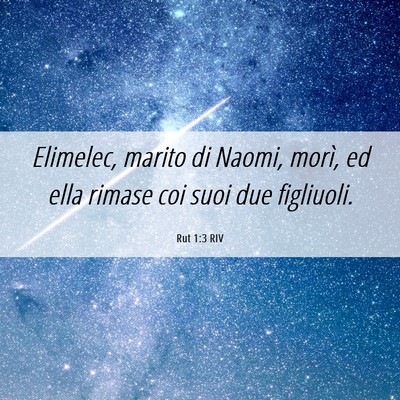 Picture 06 - Rut 1:3 RIV - Elimelec, marito di Naomi, morì, ed ella rimase - Bible Verse Picture