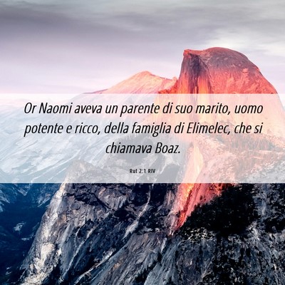 Picture 06 - Rut 2:1 RIV - Or Naomi aveva un parente di suo marito, uomo - Bible Verse Picture