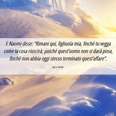 Picture 06 - Rut 3:18 RIV - E Naomi disse: “Rimani qui, figliuola mia, - Bible Verse Picture
