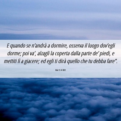 Picture 06 - Rut 3:4 RIV - E quando se n’andrà a dormire, osserva il - Bible Verse Picture