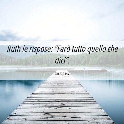 Picture 06 - Rut 3:5 RIV - Ruth le rispose: “Farò tutto quello che - Bible Verse Picture