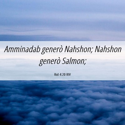 Picture 06 - Rut 4:20 RIV - Amminadab generò Nahshon; Nahshon generò - Bible Verse Picture