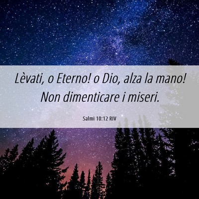 Picture 06 - Salmi 10:12 RIV - Lèvati, o Eterno! o Dio, alza la mano! Non - Bible Verse Picture