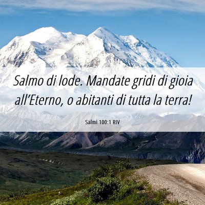 Picture 06 - Salmi 100:1 RIV - Salmo di lode. Mandate gridi di gioia - Bible Verse Picture