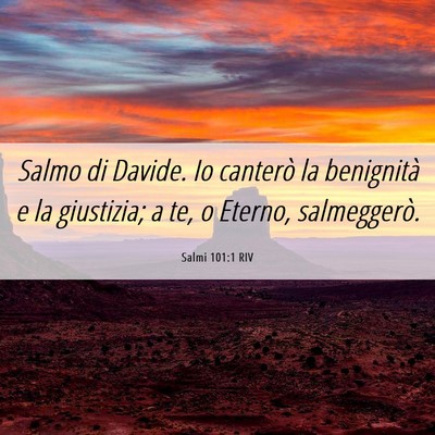 Picture 06 - Salmi 101:1 RIV - Salmo di Davide. Io canterò la benignità e la - Bible Verse Picture