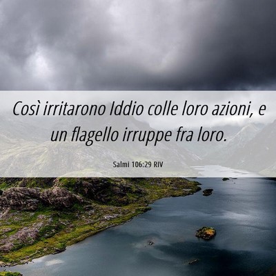 Picture 06 - Salmi 106:29 RIV - Così irritarono Iddio colle loro azioni, e un - Bible Verse Picture